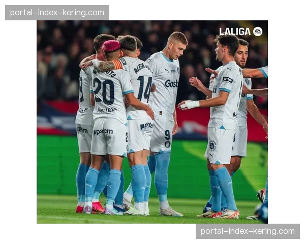 西甲中下游球队展现韧性，赫罗纳逆转巴萨成保级关键战